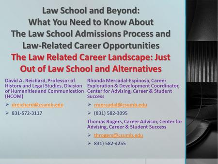 Law School and Beyond: What You Need to Know About The Law School Admissions Process and Law-Related Career Opportunities The Law Related Career Landscape: