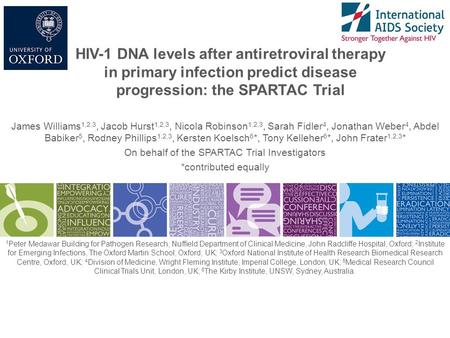HIV-1 DNA levels after antiretroviral therapy in primary infection predict disease progression: the SPARTAC Trial James Williams 1,2,3, Jacob Hurst 1,2,3,