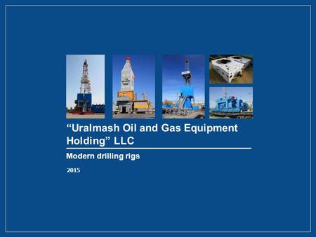 “Uralmash Oil and Gas Equipment Holding” LLC