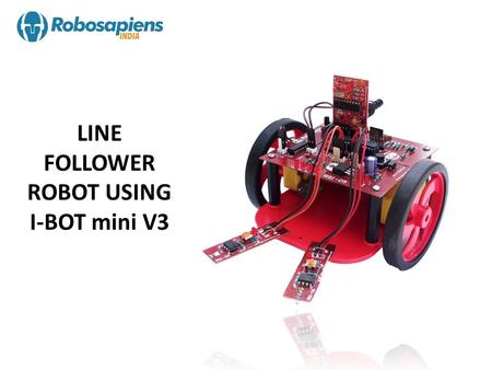 LINE FOLLOWER ROBOT USING I-BOT mini V3