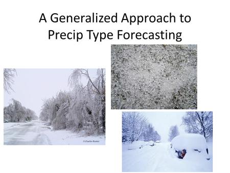 A Generalized Approach to Precip Type Forecasting.