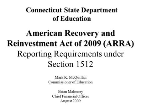 American Recovery and Reinvestment Act of 2009 (ARRA) American Recovery and Reinvestment Act of 2009 (ARRA) Reporting Requirements under Section 1512 Mark.