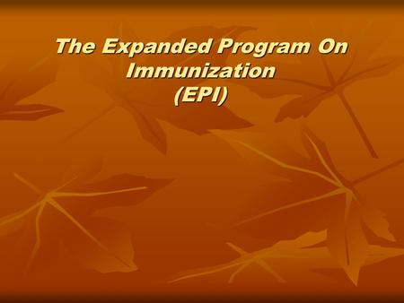The Expanded Program On Immunization (EPI). Bacille Calmette-Guérin (BCG) Vaccine: Live attenuated vaccine Store at 0° to 8°C Age : at birth or 6 weeks.