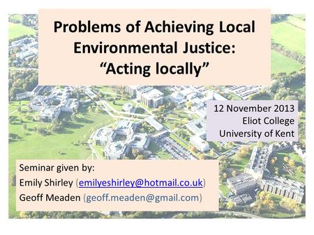 Problems of Achieving Local Environmental Justice: “Acting locally” Seminar given by: Emily Shirley