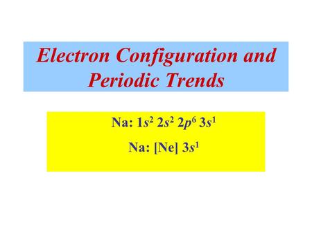 Electron Configuration and Periodic Trends