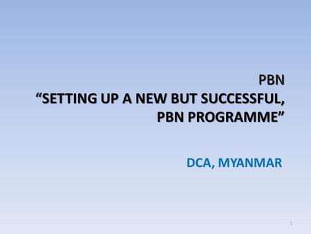 PBN “SETTING UP A NEW BUT SUCCESSFUL, PBN PROGRAMME”
