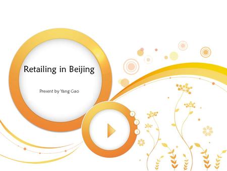 08 机电 1 班 Electrical and Mechanical My class one Retailing in Beijing Present by Yang Gao.