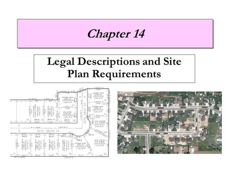 Chapter 14 Legal Descriptions and Site Plan Requirements.