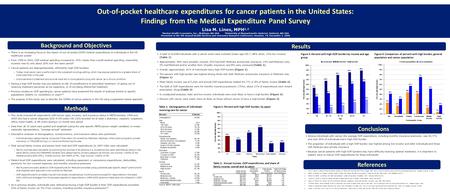 Out-of-pocket healthcare expenditures for cancer patients in the United States: Findings from the Medical Expenditure Panel Survey Lisa M. Lines, MPH 1,2.