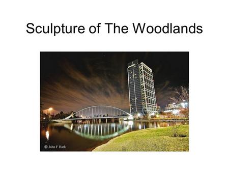 Sculpture of The Woodlands