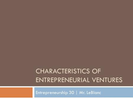 Characteristics of Entrepreneurial Ventures
