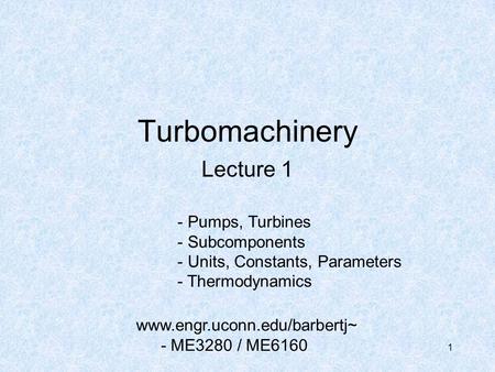 Turbomachinery Lecture 1 Pumps, Turbines Subcomponents