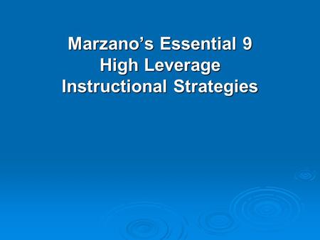 Marzano’s Essential 9 High Leverage Instructional Strategies