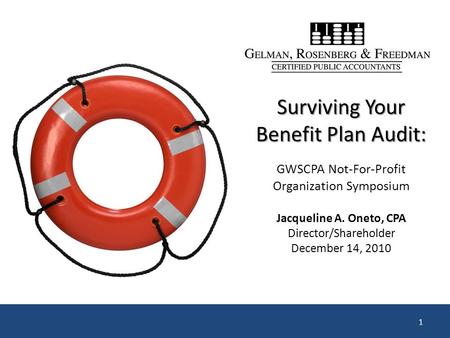 Surviving Your Employee Benefit Plan Audit GWSCPA Not-For-Profit Symposium Surviving Your Benefit Plan Audit: Surviving Your Benefit Plan Audit: GWSCPA.