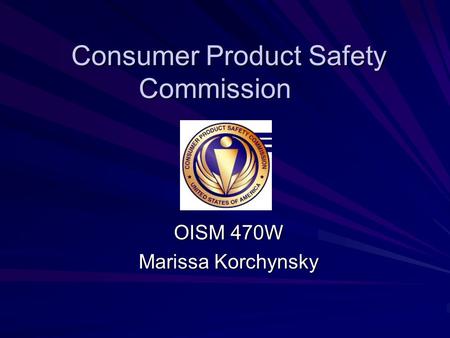 Consumer Product Safety Commission OISM 470W Marissa Korchynsky.