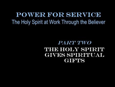 Power for Service The Holy Spirit at Work Through the Believer