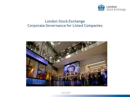 London Stock Exchange Corporate Governance for Listed Companies June 2011.