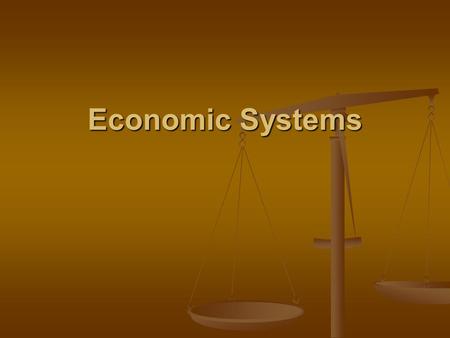 Economic Systems. Why Economic Systems? Nations use economic systems to determine how to use their limited resources effectively. Nations use economic.