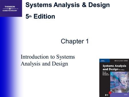 Systems Analysis & Design 5 th Edition Systems Analysis & Design 5 th Edition Chapter 1 Introduction to Systems Analysis and Design.