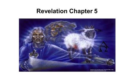 Revelation Chapter 5. 1 I saw in the right hand of Him who sat on the throne a book written inside and on the back, sealed up with seven seals. 2 And.