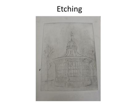 Etching. You will need an etching plate, etching ground and a paintbrush.
