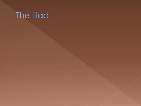 The Iliad.