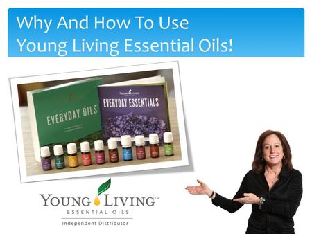Why And How To Use Young Living Essential Oils!. You Have Made A Good Decision! Hello! My name is Zisa Bader Henderson. I am a health coach. You probably.