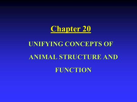 UNIFYING CONCEPTS OF ANIMAL STRUCTURE AND FUNCTION
