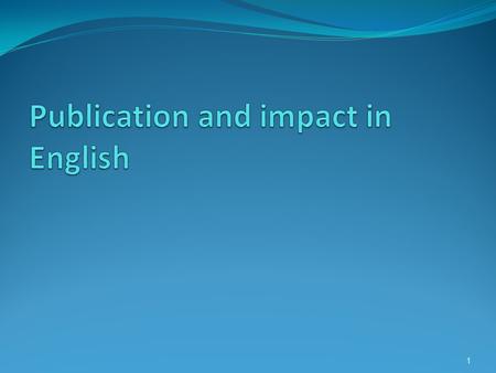 Publication and impact in English