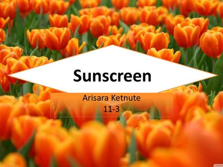 Sunscreen Arisara Ketnute 11-3 Arisara Ketnute 11-3.