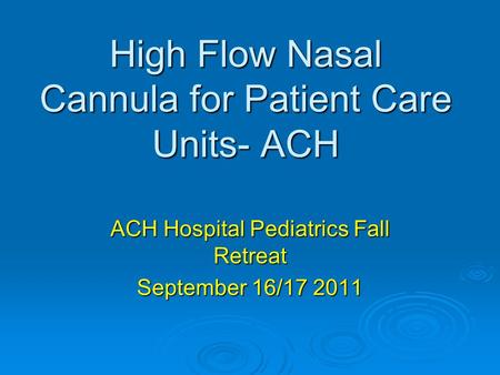 High Flow Nasal Cannula for Patient Care Units- ACH