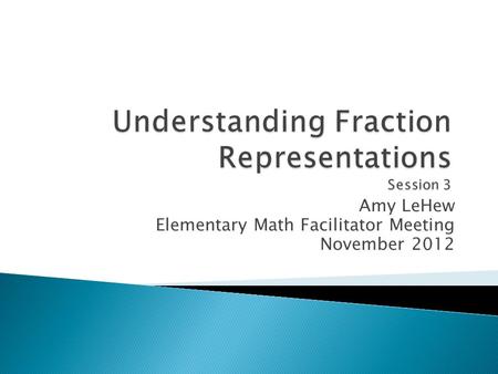 Amy LeHew Elementary Math Facilitator Meeting November 2012.