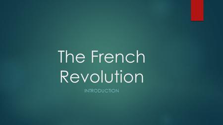 The French Revolution INTRODUCTION. Introduction  While the British revolution of the 17 th Century struggled to find the balance between Monarchy and.