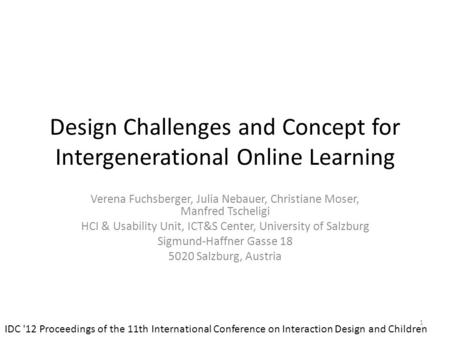 Design Challenges and Concept for Intergenerational Online Learning Verena Fuchsberger, Julia Nebauer, Christiane Moser, Manfred Tscheligi HCI & Usability.