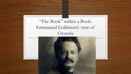 “The Book” within a Book: Emmanuel Goldstein’s view of Oceania.