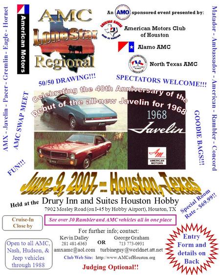 See over 30 Rambler and AMC vehicles all in one place Cruise-In Close by For further info; contact: Kevin Dalley 281 481-6363 OR George.