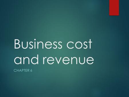 Business cost and revenue
