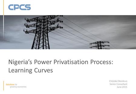 Nigeria’s Power Privatisation Process: Learning Curves
