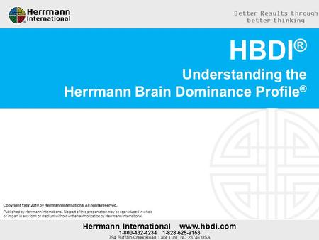 Better Results through better thinking Copyright 1982-2010 by Herrmann International All rights reserved. Published by Herrmann International. No part.