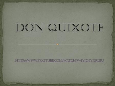 Don Quixote. https://www.youtube.com/watch?v=zq7Eki5EZ8o Based on the video, create a definition of parody. 1: A literary or musical work in which the.