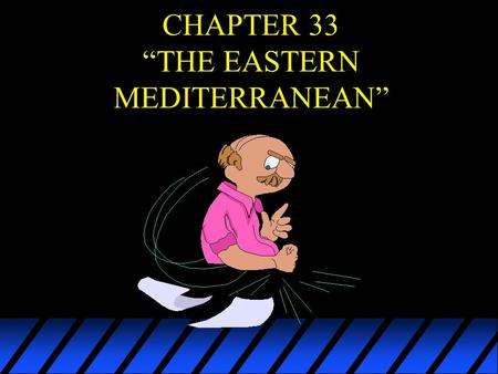 CHAPTER 33 “THE EASTERN MEDITERRANEAN”. I. TURKEY A. Physical Geography 1. Part of Turkey lies on a corner of Europe’s Balkan Peninsula. 2. The larger.