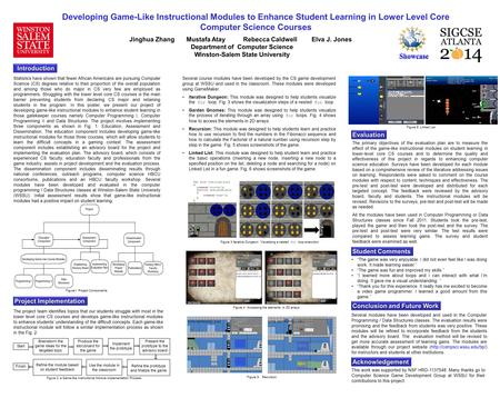 Developing Game-Like Instructional Modules to Enhance Student Learning in Lower Level Core Computer Science Courses Jinghua Zhang Mustafa Atay Rebecca.