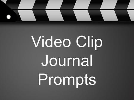 Video Clip Journal Prompts