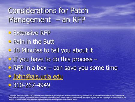 Considerations for Patch Management – an RFP Extensive RFP Extensive RFP Pain in the Butt Pain in the Butt 10 Minutes to tell you about it 10 Minutes to.