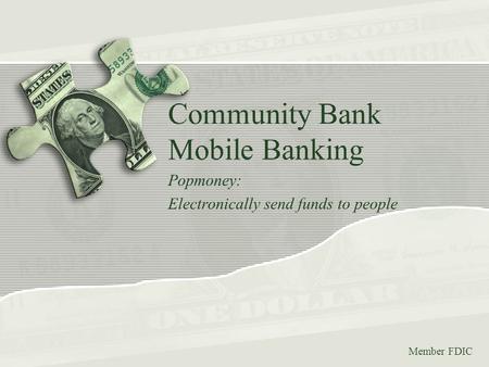 Community Bank Mobile Banking Popmoney: Electronically send funds to people Member FDIC.