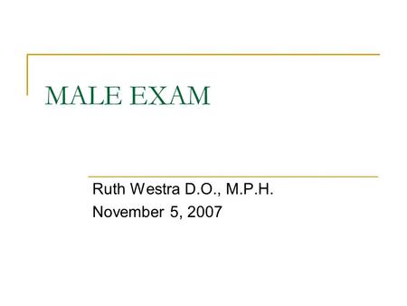 Ruth Westra D.O., M.P.H. November 5, 2007