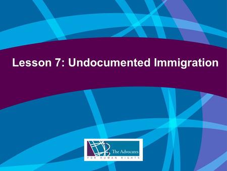 Lesson 7: Undocumented Immigration. Undocumented Immigrants Undocumented immigrants may have entered the US without showing a visa or green card. They.