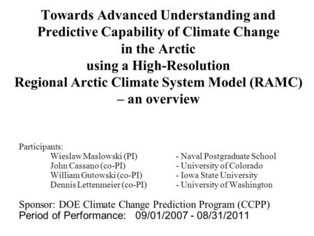 Towards Advanced Understanding and Predictive Capability of Climate Change in the Arctic using a High-Resolution Regional Arctic Climate System Model (RAMC)