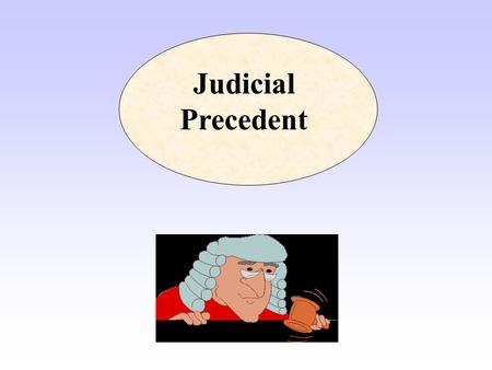 Judicial Precedent.