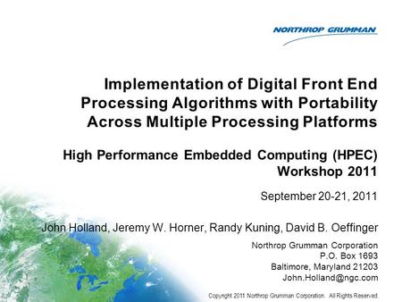 Implementation of Digital Front End Processing Algorithms with Portability Across Multiple Processing Platforms September 20-21, 2011 John Holland, Jeremy.